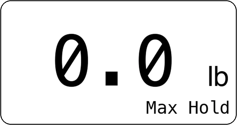 Measurement screen reading 0.0 lb in Max Hold mode